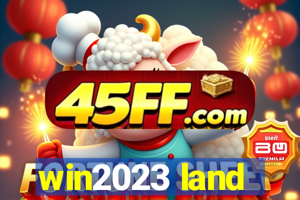 win2023 land